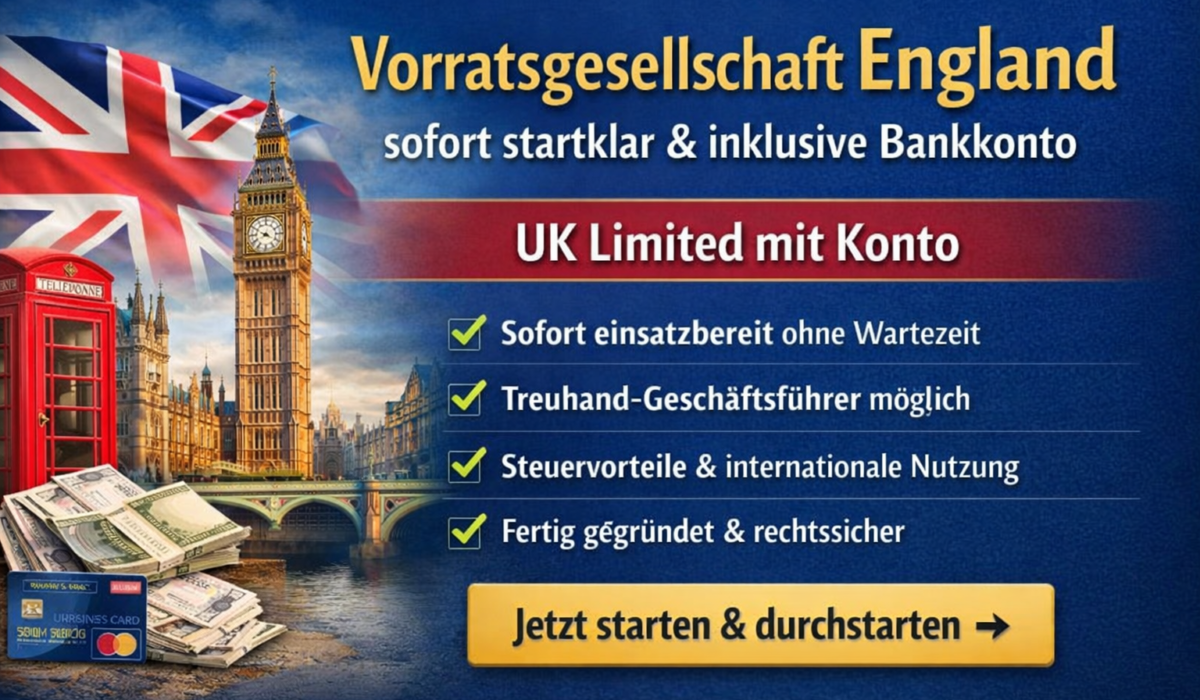 Vorratsgesellschaft England sofort startklar UK Limited mit Bankkonto und Treuhand möglich